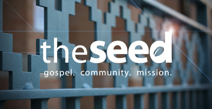 The Seed. Gospel. Community. Mission.