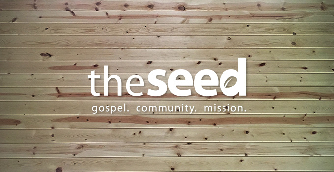 The Seed Church - Gospel | Community | Mission - Wichita, KS